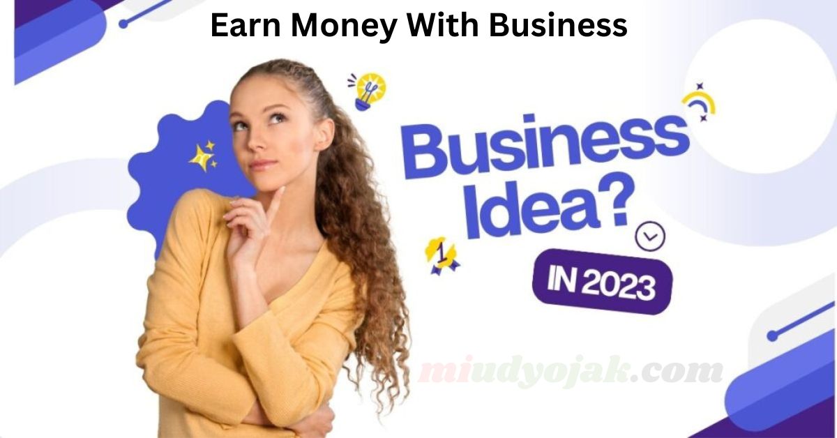 Earn Money With Business